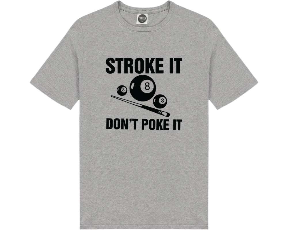 Stroke It Don't Poke It Pool T-Shirt